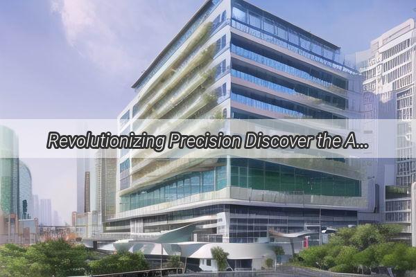 Revolutionizing Precision Discover the Art of Guangzhou Brand Bearing Manufacturing